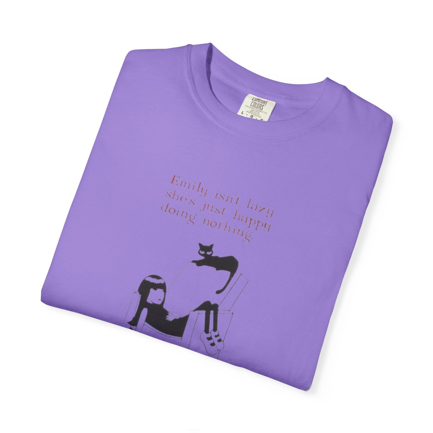 Funny Unisex Garment-Dyed T-Shirt - "Emily Isn't Lazy, She's Just Happy Doing Nothing"
