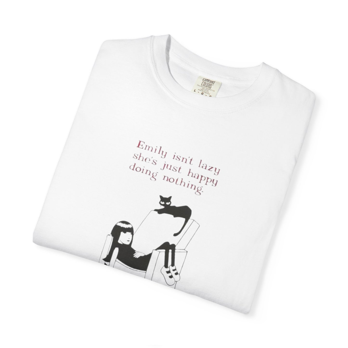 Funny Unisex Garment-Dyed T-Shirt - "Emily Isn't Lazy, She's Just Happy Doing Nothing"